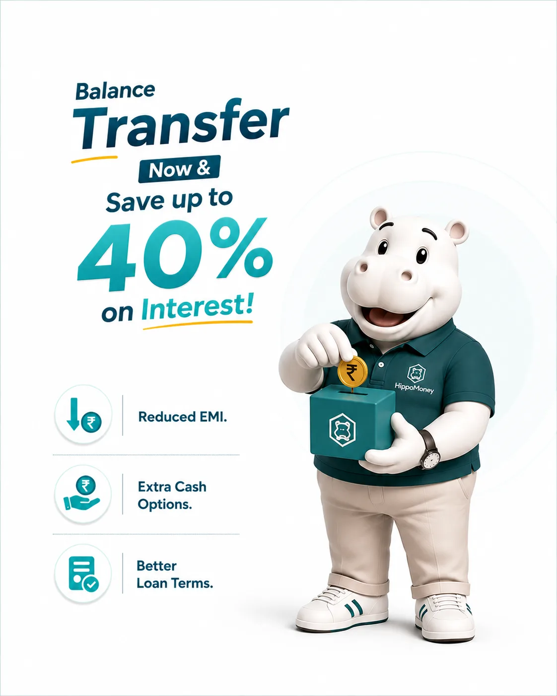 HippoMoney mascot dropping a coin into a piggy bank beside the headline 'Balance Transfer Now & Save up to 40% on Interest!' with icons for Reduced EMI, Extra Cash Options, and Better Loan Terms